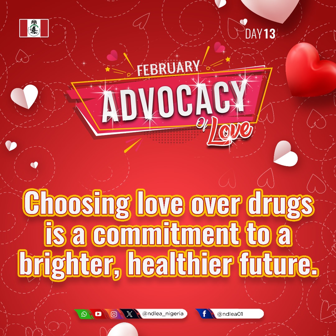 Choosing love over drugs is a commitment to a brighter, healthier future.

#NDLEA #February #Advocacy #Love #Saynotodrugabuse #campaign #WADA