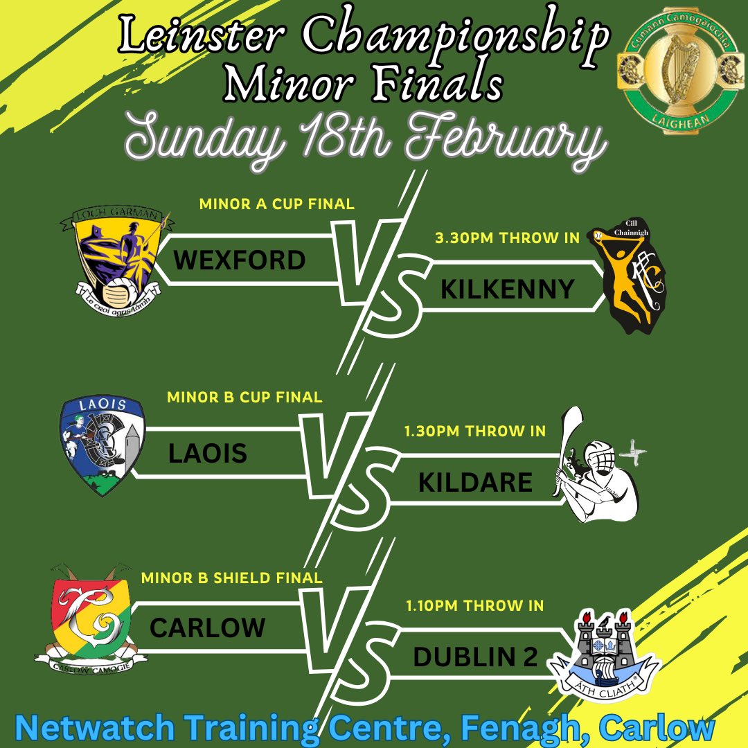 Leinster Camogie (@leinstercamogie) on Twitter photo Our Minor finals Sunday in Netwatch Training Centre in Fenagh, Co Carlow
A Cup Final 3.30pm
<a href="/wexfordcamogie/">Official Wexford Camogie</a> 🆚 <a href="/KilkennyCamogie/">Kilkenny Camogie</a>
B Cup Final 1.30pm
<a href="/KildareCamogie/">Kildare Camogie</a> 🆚 <a href="/laois_camogie/">Laois Camogie</a>
B Shield Final 1.10pm
<a href="/CamogieCarlow/">Carlow CountyCamogie</a> 🆚 <a href="/CamogieDublin/">Dublin Camogie</a> 2
universe.com/events/2024-le… Our Minor finals Sunday in Netwatch Training Centre in Fenagh, Co Carlow
A Cup Final 3.30pm
<a href="/wexfordcamogie/">Official Wexford Camogie</a> 🆚 <a href="/KilkennyCamogie/">Kilkenny Camogie</a>
B Cup Final 1.30pm
<a href="/KildareCamogie/">Kildare Camogie</a> 🆚 <a href="/laois_camogie/">Laois Camogie</a>
B Shield Final 1.10pm
<a href="/CamogieCarlow/">Carlow CountyCamogie</a> 🆚 <a href="/CamogieDublin/">Dublin Camogie</a> 2
universe.com/events/2024-le…