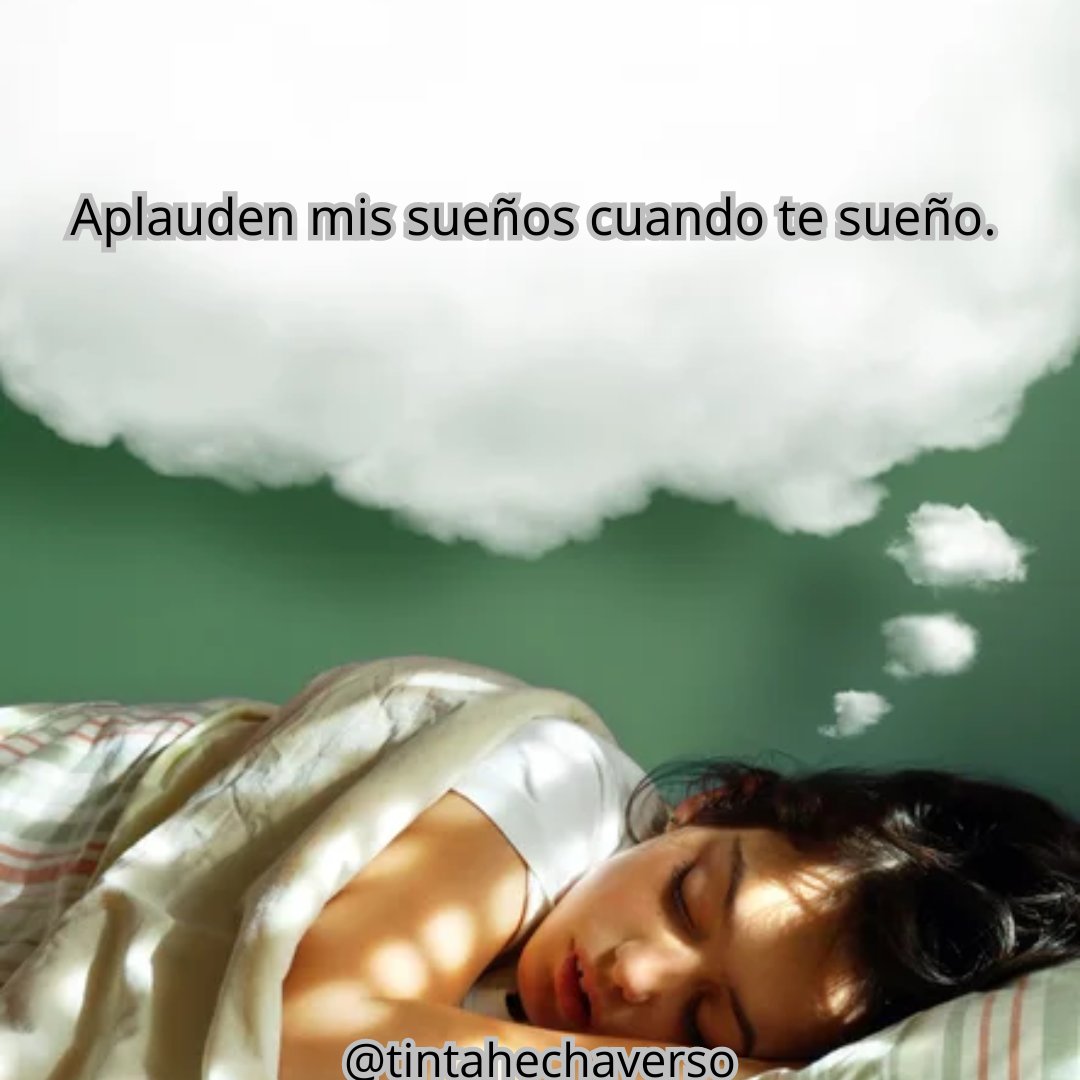 Tintahechaverso's tweet photo. Aplauden mis sueños cuando te sueño. 

#amor #vida #frases #motivacion #romance #poesia #poemas #versos #amorpropio #amar #pensamientos #puertorico #love #life #poem #poetry https://t.co/8QjqoZWcTo