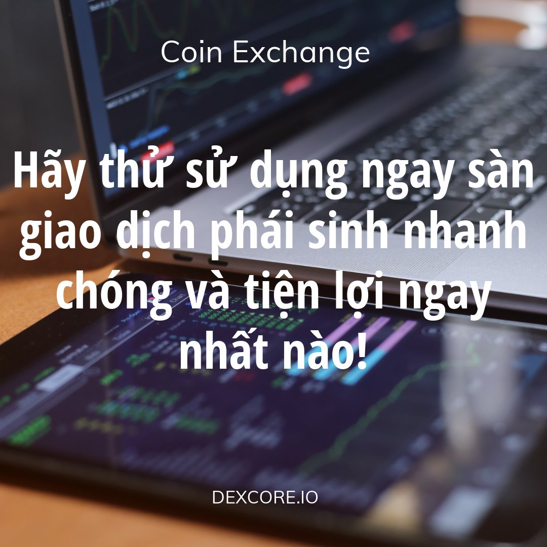 dexcore23's tweet photo. Hãy thử sử dụng ngay sàn giao dịch phái sinh nhanh chóng và tiện lợi ngay nhất nào!

#BITCOIN #eth #tienao 
#Ethereum
#Ripple
#Litecoin
#TiềnĐiệnTử https://t.co/BXJkHsKXKZ