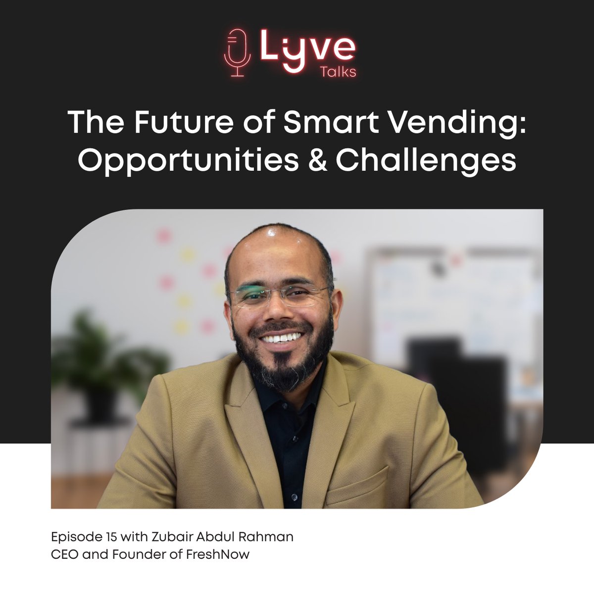 Episode 15 of #LyveTalks traces an in-depth discussion between Zubair Abdul Rahman,  founder and CEO of FreshNow and our host, Karim Bakhache, as they discover the smart vending landscape, shedding light on the opportunities and tackling the challenges.

#podcast #vendingmachines
