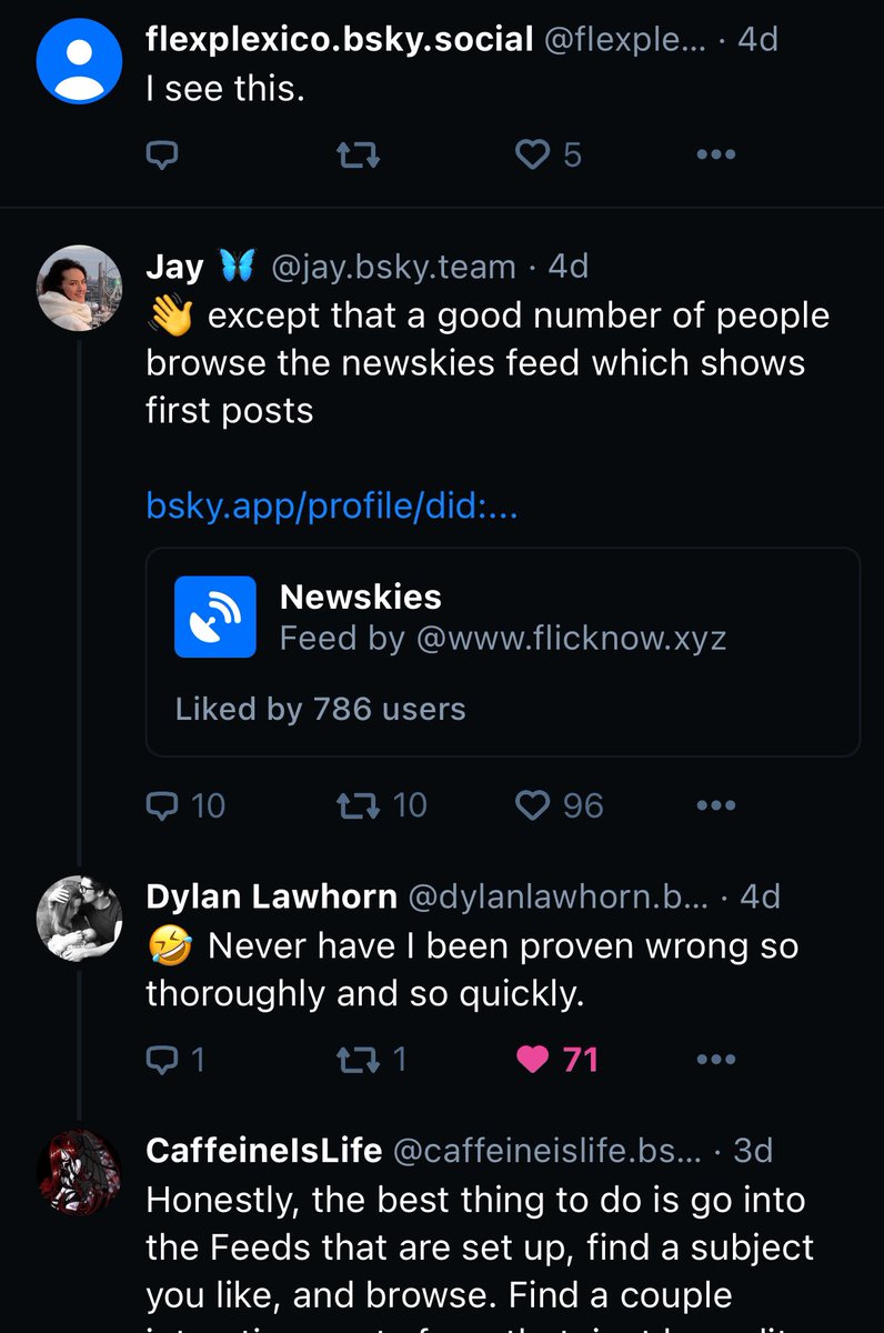 a little known secret of bluesky is that coming in with a strong first post sometimes means you can skyrocket out of the Newskies feed onto a bigger feed like Discover “no one is going to see this” -> 2k likes later, “never have i been proven wrong so thoroughly and so quickly”