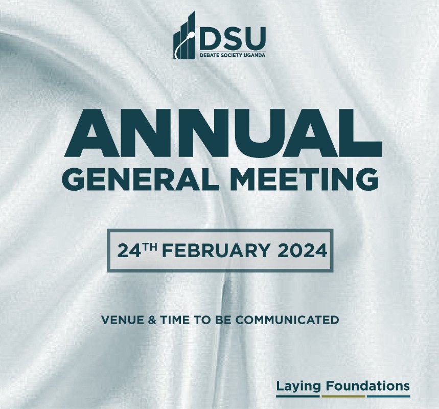 Hear ye, hear ye! Notice is hereby given for the forthcoming AGM of Debate Society Uganda on 24th February 2024. AGM Agenda, Time and Venue to be communicated.