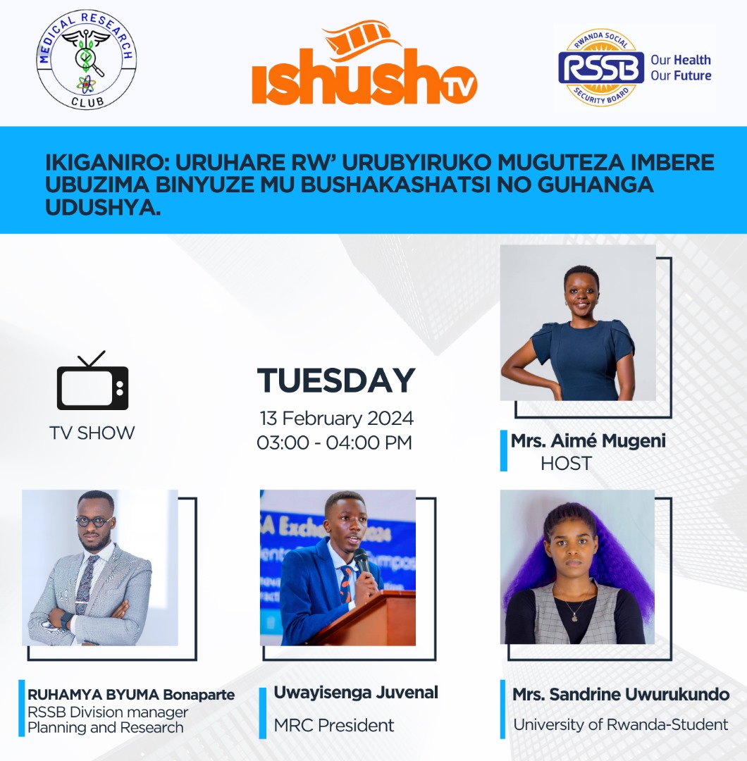 📢📢upcoming📢📢 Medical research Club in collaboration with @RSSB_Rwanda organized research talk show on @ISHUSHOTV with title'Uruhae rw'urubyiruko muguteza imbere Ubuzima binyuze mu bushakashatsi no guhanga udushya'. Stay tuned where research is being embraced