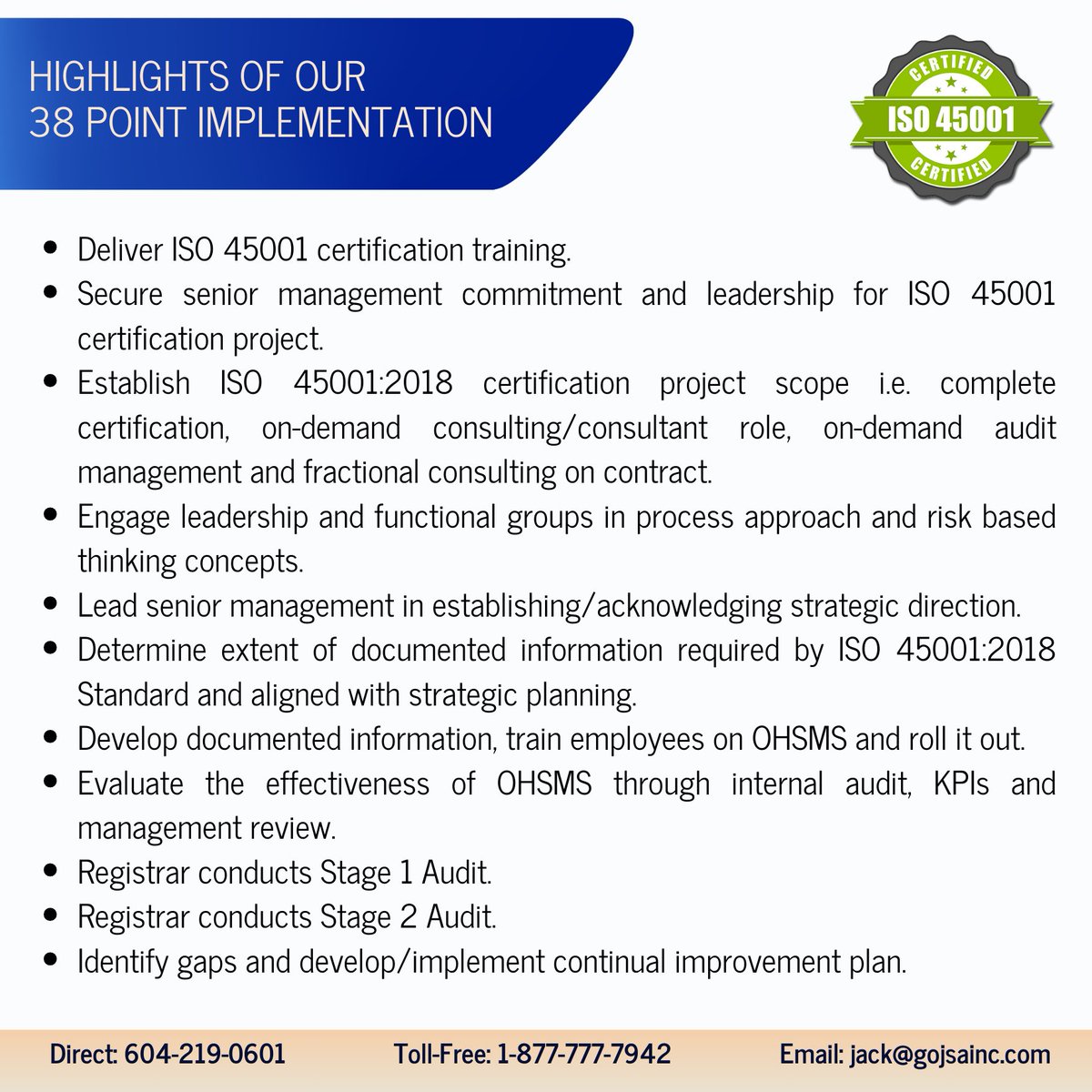 gojsainc's tweet image. Complete consulting support for ISO 45001: 2018. A proven 38 point implementation process to identify your needs, gaps and opportunities to lead you to ISO 45001: 2018 certification.

Jack Sekhon P. Eng
Direct: 604-219-0601
Toll Free: 1-877-777-7942
Email: jack@gojsainc.com