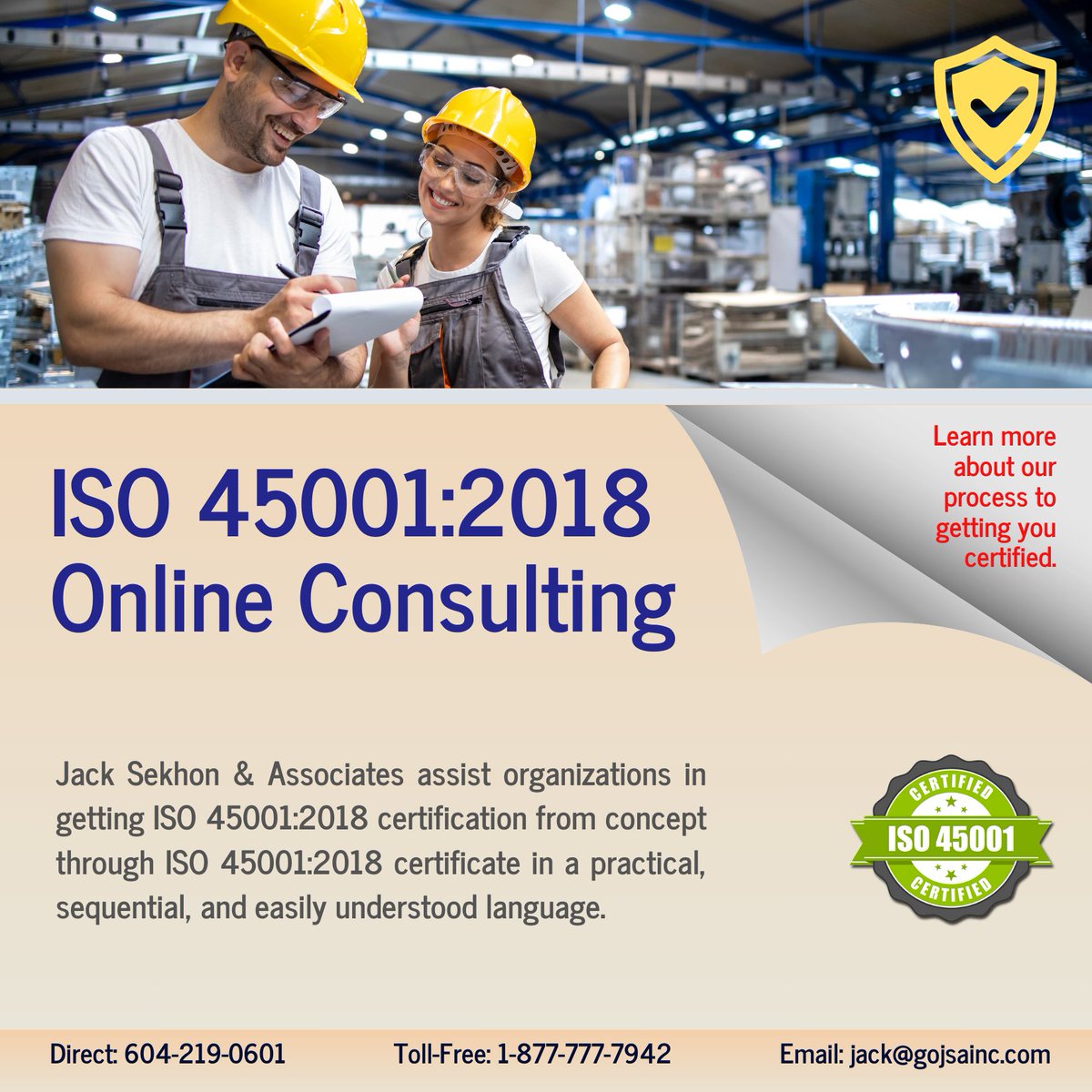 gojsainc's tweet image. Complete consulting support for ISO 45001: 2018. A proven 38 point implementation process to identify your needs, gaps and opportunities to lead you to ISO 45001: 2018 certification.

Jack Sekhon P. Eng
Direct: 604-219-0601
Toll Free: 1-877-777-7942
Email: jack@gojsainc.com