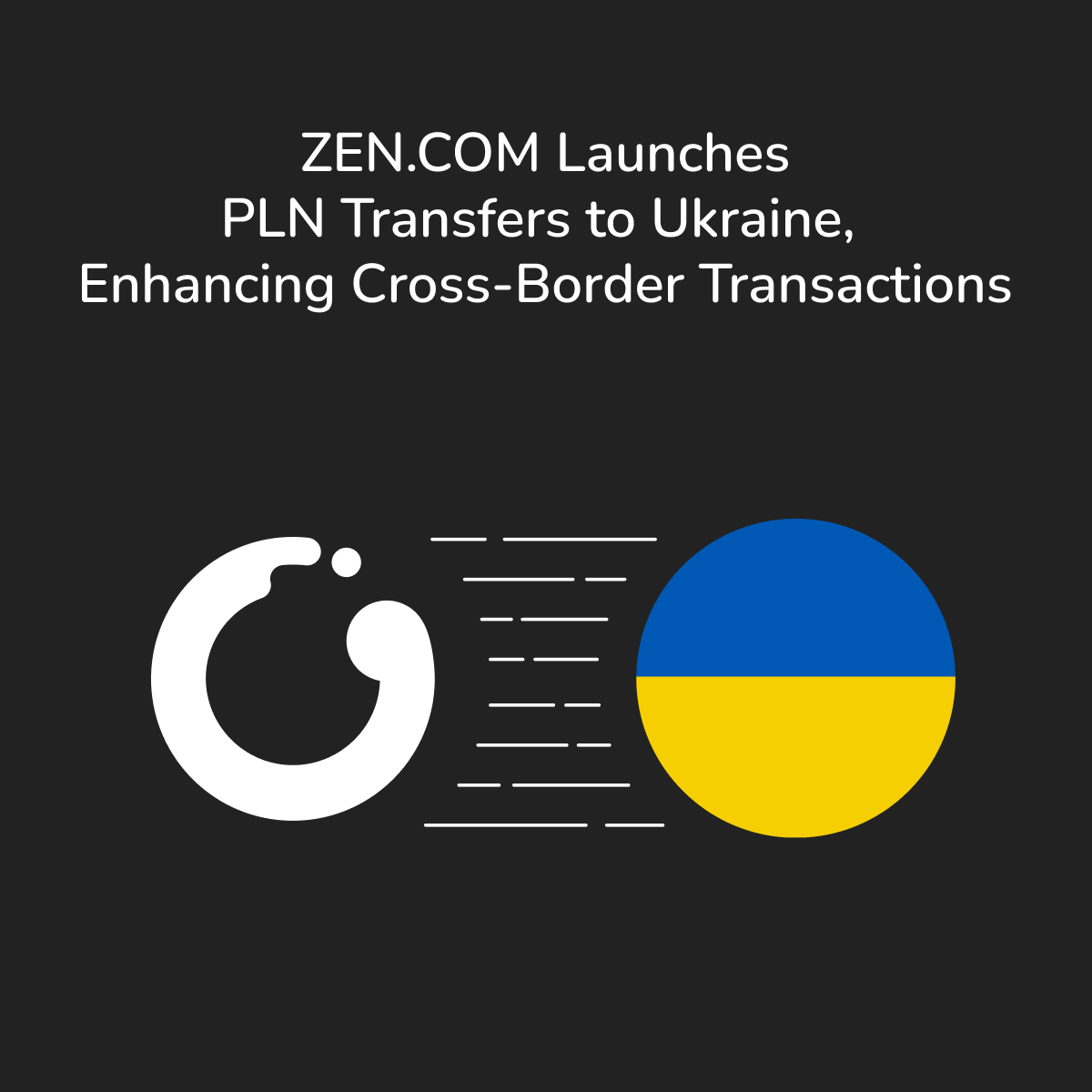 We're proud to announce the launch of our new service in partnership with PrivatBank: PLN transfers to Ukraine. This represents a major advancement in our efforts to simplify cross-border financial transactions.

#fintech #payments #ZENCOM #StayZEN #PrivatBank #innovation