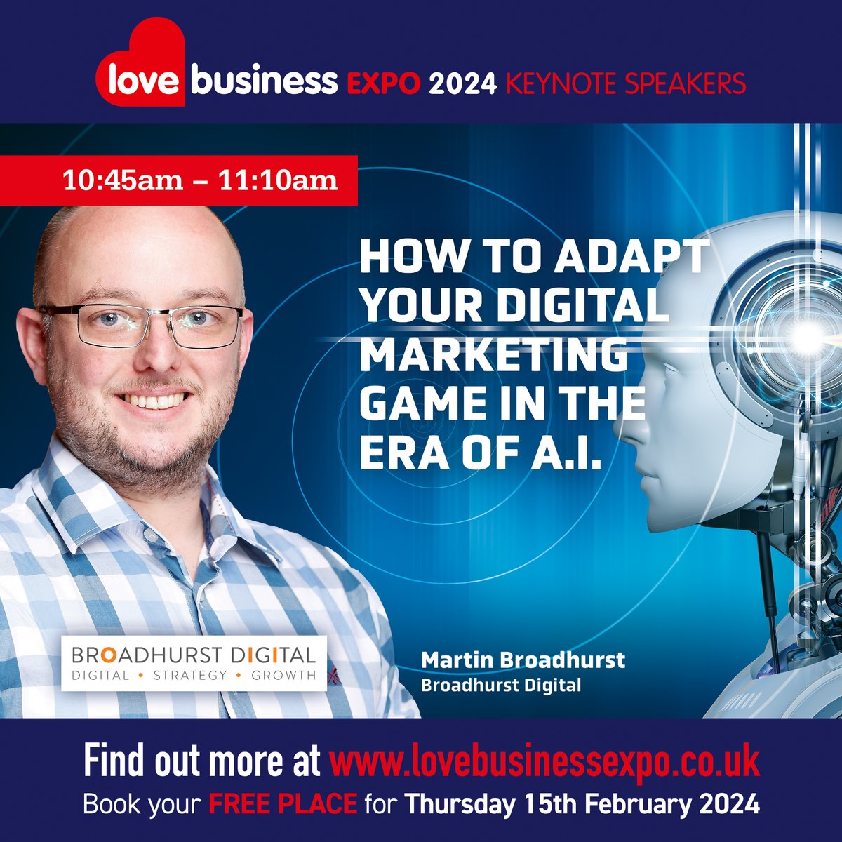 Find out How to adapt your digital marketing game in the era of A.I. with Martin Broadhurst, Broadhurst Digital at Love Business EXPO 2024. Book your FREE place to attend this seminar lovebusinessexpo.co.uk/speakers-works…