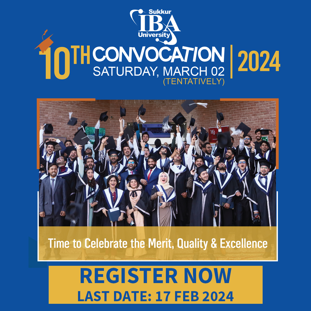 Secure your spot now! Registration for the 10th Convocation is open until February 17th. Don't miss out on this opportunity! Registration Link: convocation.iba-suk.edu.pk