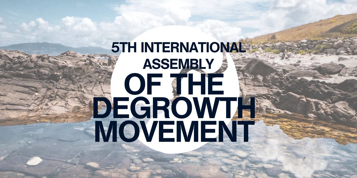 The 5⃣th International Assembly of the Degrowth Movement will convene on June 17th in a hybrid format, online and in Pontevedra shorturl.at/gmRTW