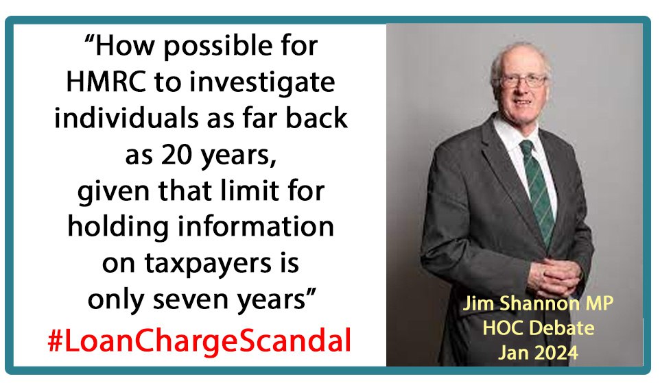"How possible for HMRC to investigate individuals for unpaid taxes going as far back as 20 years, given that limit for holding information on taxpayers only seven years. How does a person challenge a 20-year-old tax demand?" 
<a href="/JimShannonMP/">Jim Shannon MP</a> #LoanChargeDebate 18th Jan 2024