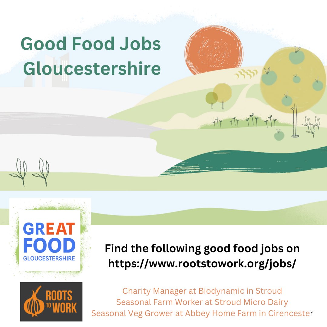 Sustainable food jobs across Gloucestershire can be found via rootstowork.org/jobs/ 
 #goodfoodmovement #greatfoodgloucestershire @GREATFoodGlos @Glos_FFP