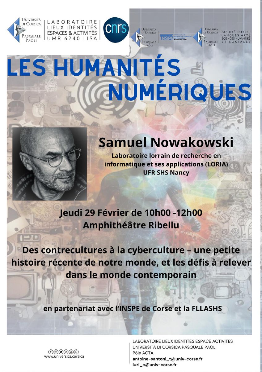 Dans la continuité des séminaires sur les Humanités Numériques, le pôle ACTA propose une conférence relative à la culture numérique par Samuel Nowakowski, MCF-HDR (LORIA). Cette conférence aura lieu le jeudi 29 février
<a href="/UnivCorse/">Università di Corsica</a> <a href="/umrlisa/">UMR LISA</a> <a href="/CNRS/">CNRS 🌍</a> <a href="/InspeCorsica/">INSPÉ / Università di Corsica</a> <a href="/FLLASHS/">FLLASHS</a> <a href="/labo_Loria/">Loria</a>