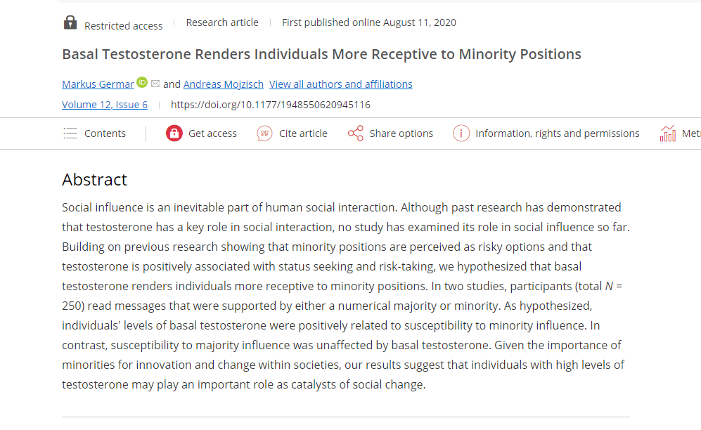 'Basal testosterone renders individuals more receptive to minority positions.' Men with more testosterone are more likely to stand up and express unpopular opinions in the face of pressure from the majority. The collapse of testosterone levels is a grave political problem.