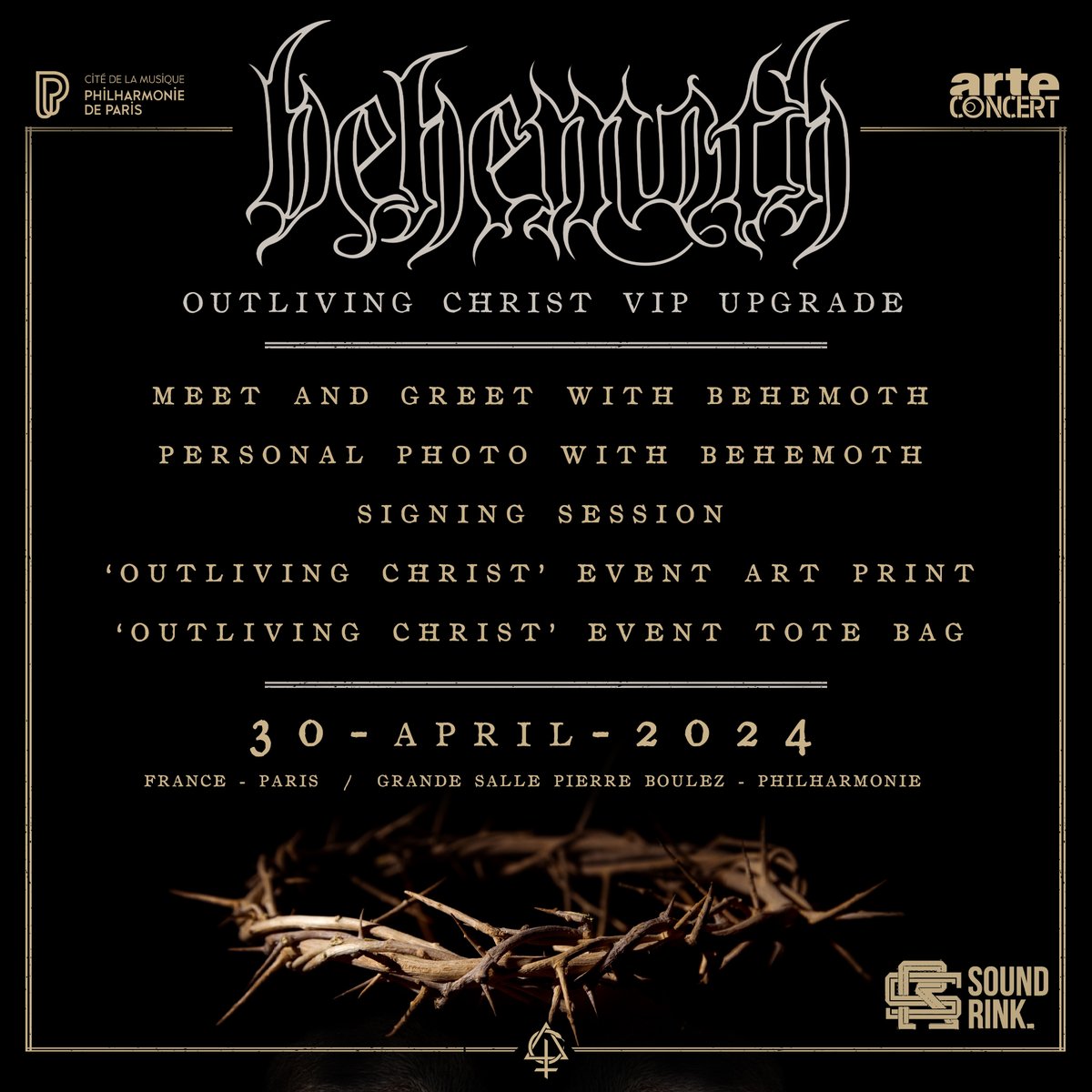 Limited VIP upgrades for 'Outliving Christ' at the Philharmonie de Paris are on sale now! Including: Meet and Greet with Behemoth Personal Photo with Behemoth Signing Session 'Outliving Christ’ Event Art Print ‘Outliving Christ’ Event Tote Bag outlivingchrist.soundrink.com