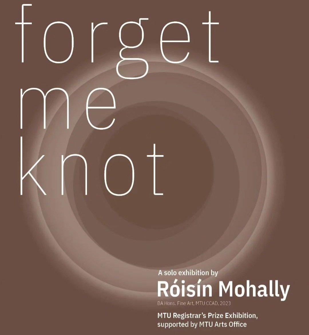 Opening next week at the James Barry Exhibition Centre - The MTU Registrar's Prize Exhibition FORGET ME KNOT Solo Exhibition by Róisín Mohally. Wednesday 21st February at 1pm, all welcome. @MTUArtsOffice #MTU #MTUGraduates #ArtsRichUniversity