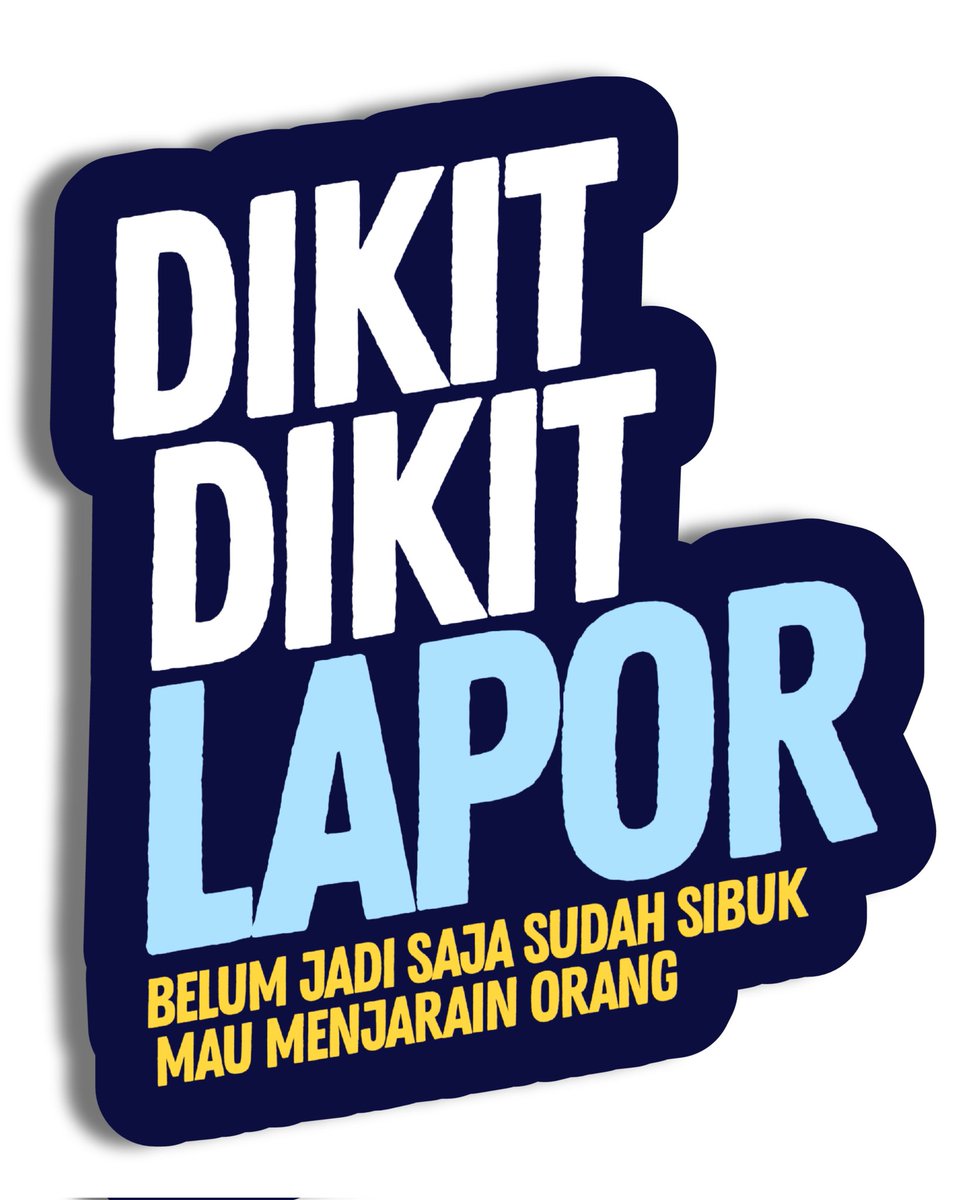 Dikit Dikit Lapor !