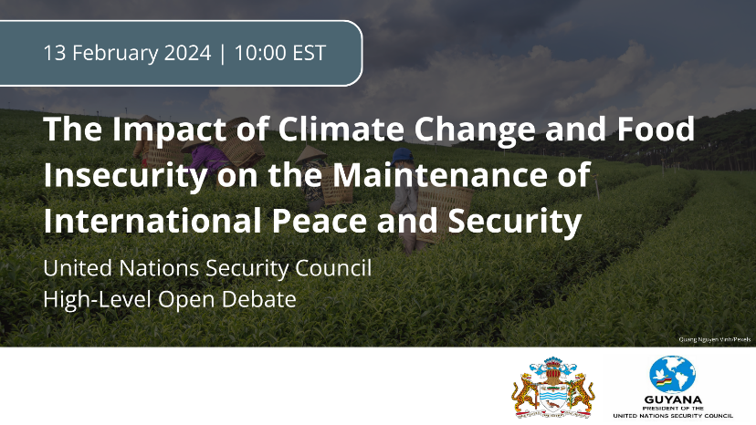 Conflict and #climatechange are two leading drivers of global #foodinsecurity. 🗓️13 Feb 🕙10:00 EST #Guyana will host a #UNSC high-level open debate on the intersection of food insecurity and climate change in maintaining peace and security. 📺Watch live: webtv.un.org