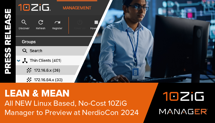 10ZiGTechnology's tweet photo. The 10ZiG® Technology Lean &amp; Mean All-New, Linux-Based, No-Cost 10ZiG Manager™ to Preview at NerdioCon 2024 #10ZiG #10ZiGManager > https://t.co/9RAO73skkf #PressRelease #LinuxBased #VDI #DaaS #SaaS #Cloud #WebApps #NerdioCon2024 #ThinClient #ZeroClient #Free #NoCost #LeanMean https://t.co/bUgTlf7p4l