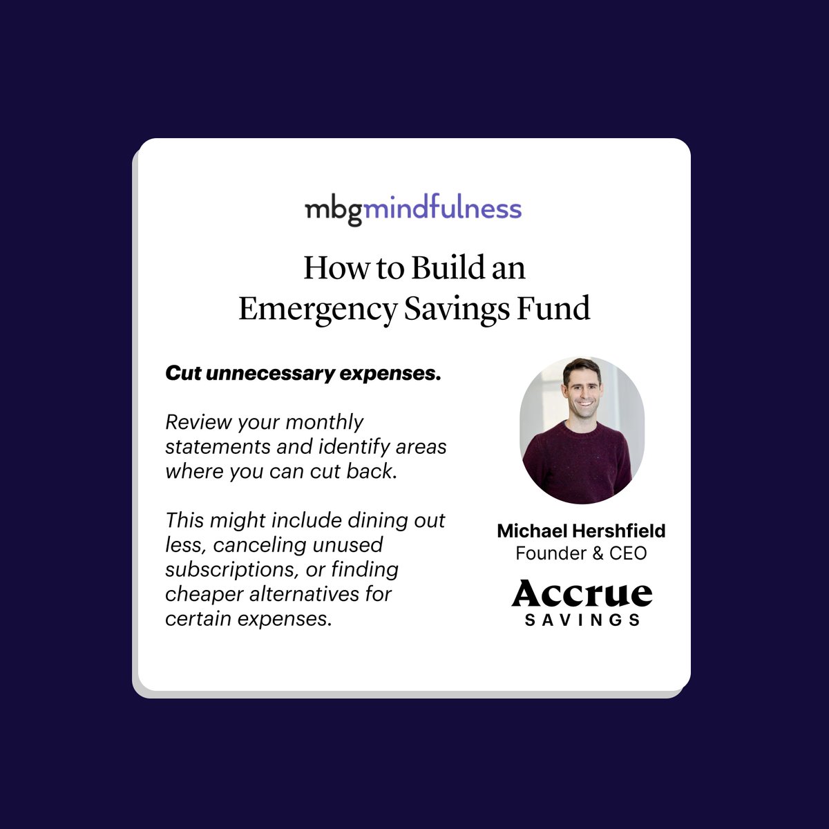 Accrue CEO <a href="/Hershfield/">Michael Hershfield</a> spoke to <a href="/mindbodygreen/">mindbodygreen</a> about ways to cut the unnecessary expenses required to build an emergency savings fund.