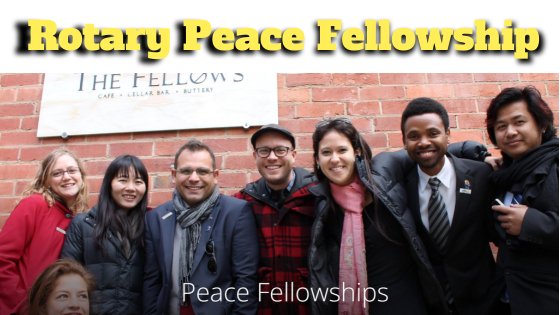 Rotary Peace Fellowship Program 2025-26: Worldwide