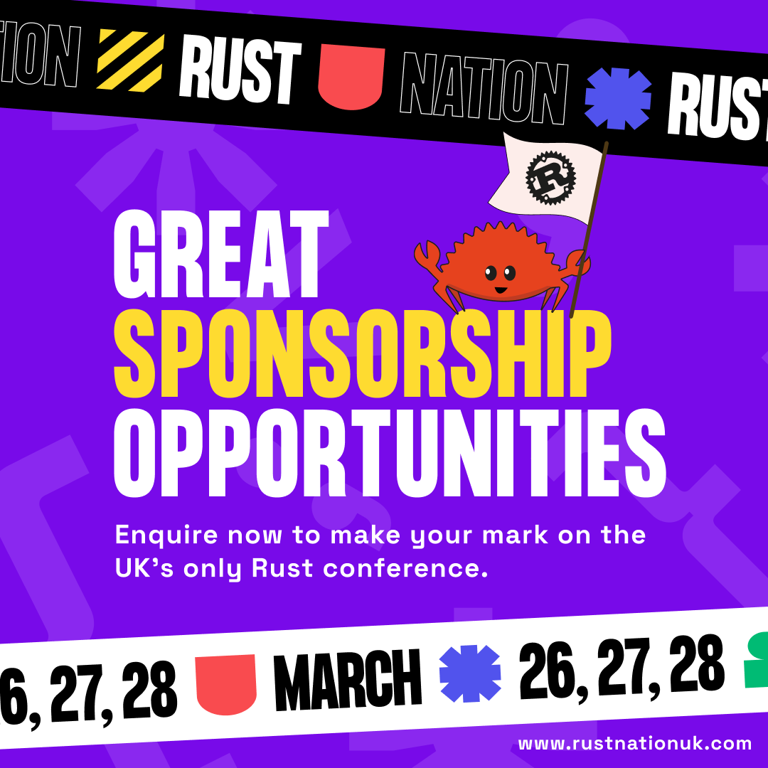 Rust Nation UK 🦀 (@rustnationuk) on Twitter photo Rust Nation 2024 is just around the corner and will be the most significant networking opportunity of the year. Take advantage of your chance to connect with other <a href="/rustlang/">Rust Language</a> enthusiasts - exhibitor packages are still available! #rustlang
rustnationuk.com/sponsors Rust Nation 2024 is just around the corner and will be the most significant networking opportunity of the year. Take advantage of your chance to connect with other <a href="/rustlang/">Rust Language</a> enthusiasts - exhibitor packages are still available! #rustlang
rustnationuk.com/sponsors