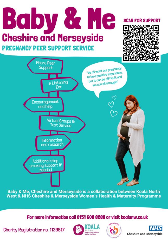 The Cheshire and Merseyside ICB Women’s Health and Maternity Programme has partnered up with Koala North West to provide a Peer Support Service for pregnant women to improve health inequalities. To get involved, please see the poster for full details.