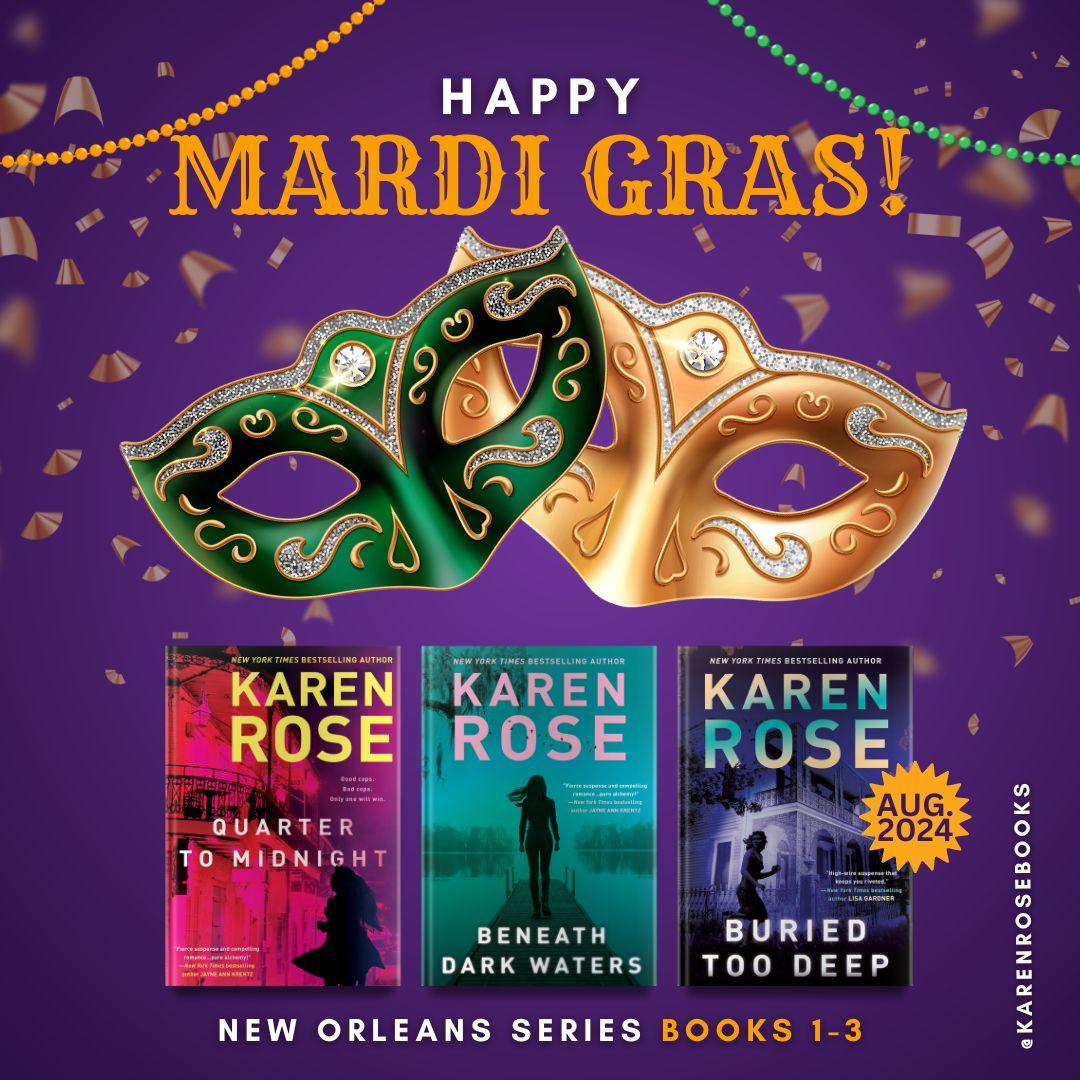 Happy Mardi Gras! 👑 📿 🎉 We couldn't celebrate Mardi Gras without celebrating the New Orleans Series (of course)! ⚜️ QUARTER TO MIDNIGHT and BENEATH DARK WATERS are available now! BURIED TOO DEEP is coming this August! ⚜️ Laissez les Bons Temps Rouler!
.
.
.
.
#KarenRoseBooks