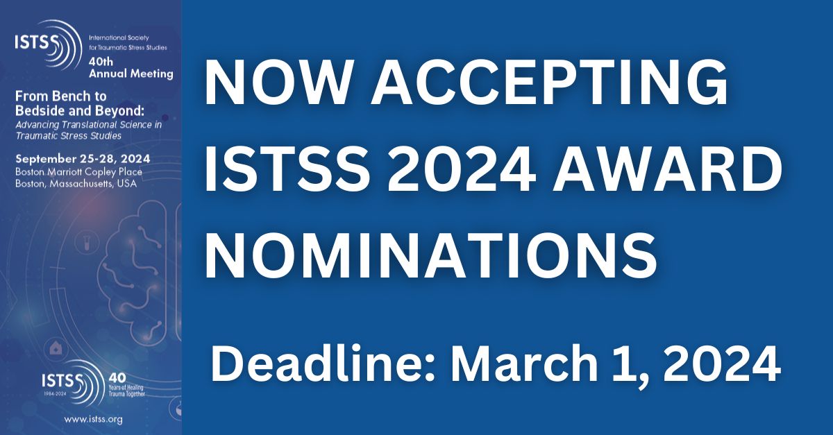 Students! Award nominations are now OPEN for the 2024 annual meeting. Nominate yourself, other trainees, or mentors. Link below: istss.org/awards-and-hon…