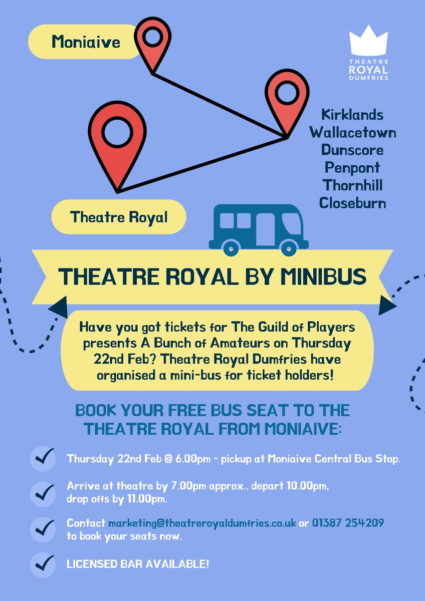 Theatre Royal Dumfries (@dfstheatreroyal) on Twitter photo 📣 Have you got tickets for The Guild of Players presents A Bunch of Amateurs on Thursday 22nd February?
Theatre Royal Dumfries are running a mini-bus from Moniaive for ticket holders. Book your free seat now! 🚐👑
Email marketing@theatreroyaldumfries.co.uk 📣 Have you got tickets for The Guild of Players presents A Bunch of Amateurs on Thursday 22nd February?
Theatre Royal Dumfries are running a mini-bus from Moniaive for ticket holders. Book your free seat now! 🚐👑
Email marketing@theatreroyaldumfries.co.uk
