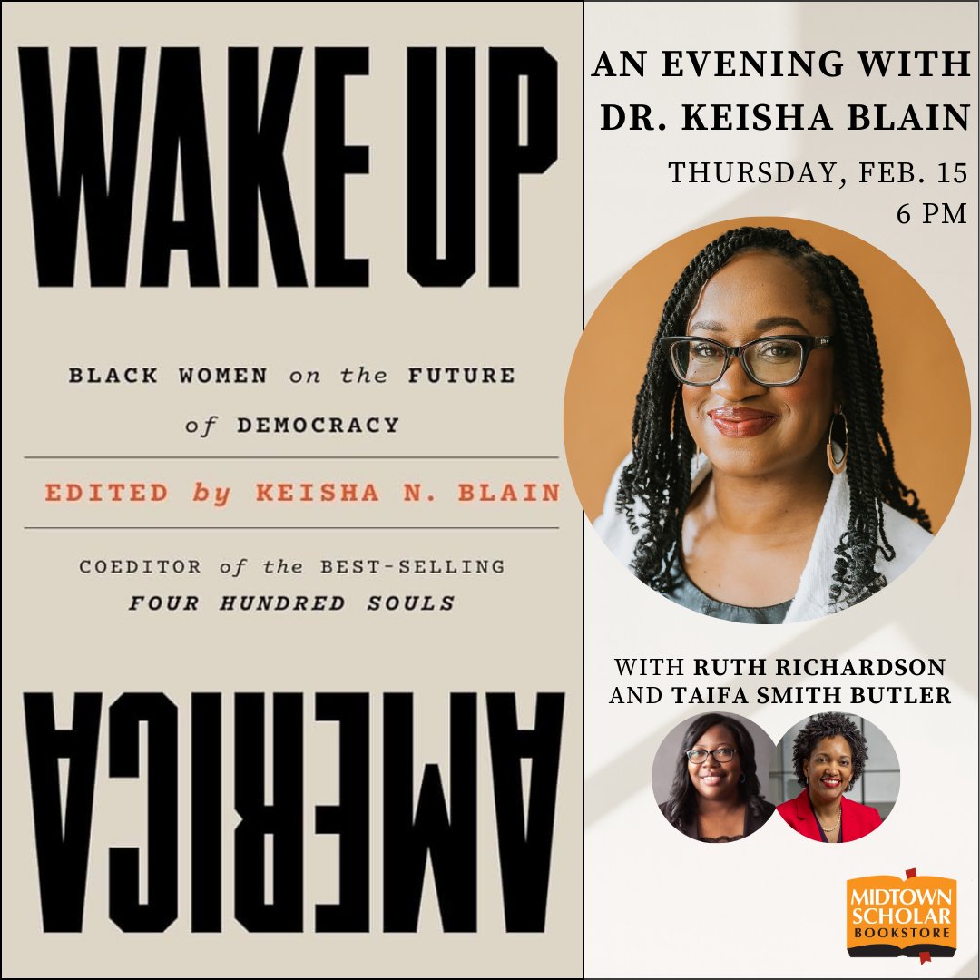 This Thursday 2/15 at 6pm, join @KeishaBlain, @RuthForHouse, @TaifaButler, and @DickinsonCol prof @sayburgin in Harrisburg for a must-see conversation on the new book, 'Wake Up America: Black Women on the Future of Democracy.' Full event details: midtownscholar.com/calendar/2024/…