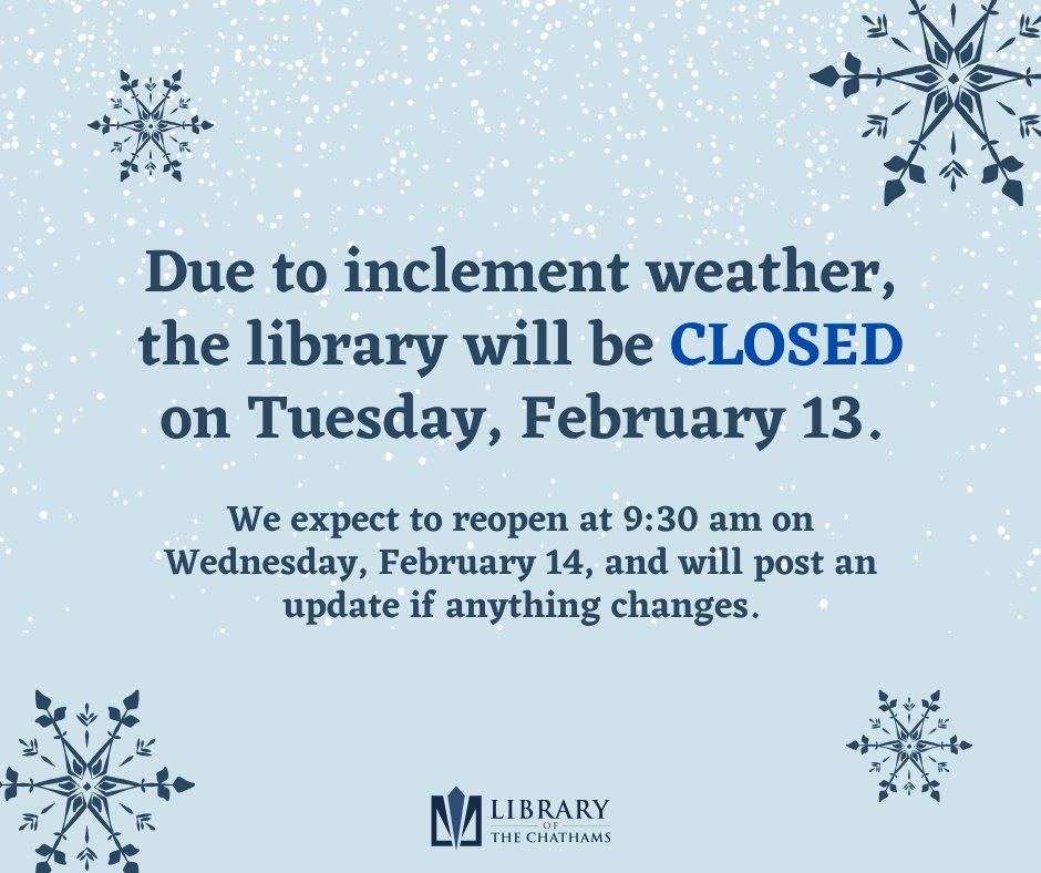 chatham_library's tweet image. ❄️Due to the snow, we will be CLOSED today, Feb 13. We expect to reopen at 9:30am on Wed, Feb 14, and will post an update if anything changes. ☃️
⚠️The library catalog is still down, but you can access digital content on Libby, hoopla &amp;amp; Kanopy! Visit our website for more info.
