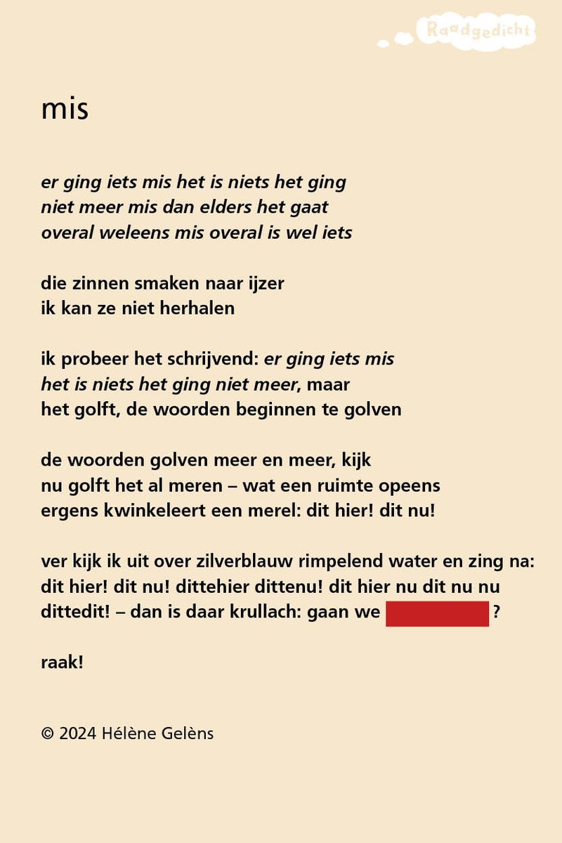 RAADGEDICHT! Week 6. Het raadgedicht ‘mis’ van Hélène Gelèns staat online. * Graag invullen op de WEBSITE RAADGEDICHT en niet hier! * Ga naar raadgedicht.nl/mis-helene-gel… om mee te doen. Tot donderdag 16 uur kun je je oplossing insturen.