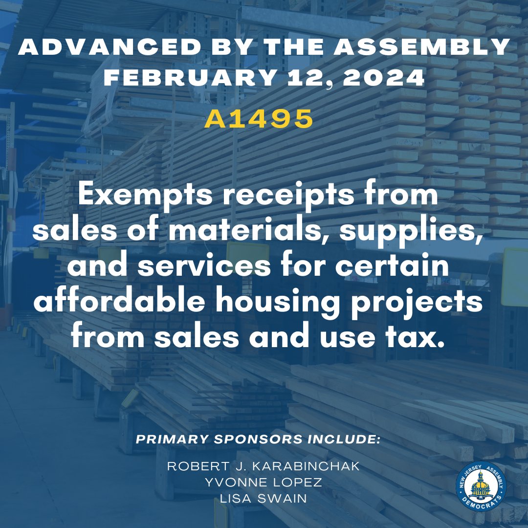 The Assembly advanced leg. to alleviate the challenge of rising costs of building materials needed for affordable housing. Sponsored by <a href="/RKarabinchak/">Assemblyman Rob Karabinchak</a>, A1495 would exempt receipts from sales of materials, supplies, &amp; services for certain affordable housing from sales &amp; use tax.
