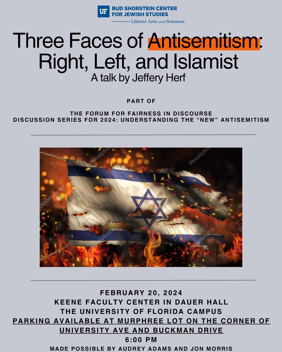 JewishStudiesUF's tweet photo. The Bud Shorstein Center for Jewish Studies is happy to host Professor Jeffery Herf here at UF on February 20th at 6:00 PM. Join us while Jeffery discusses his latest book, Three Faces of Antisemitism: Right, Left, Islamist (2023). This event will also be live streamed. https://t.co/ycEx3kYNlE