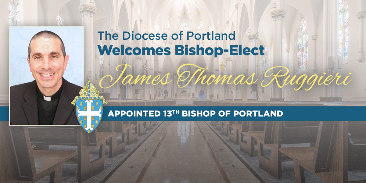 Congratulations to Bishop Robert Deeley and the good people of the Diocese of Portland on the appointment of a new shepherd, Bishop-elect James Ruggieri!