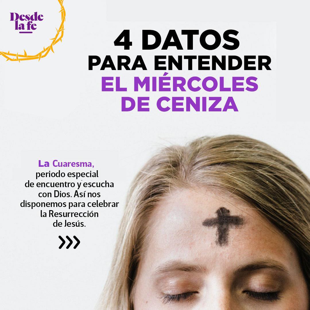DesdeLaFeMx's tweet image. NO LO OLVIDES! Este 14 de febrero es #MiercolesDeCeniza e inicia la #Cuaresma, un tiempo penitencial que nos ayuda a disponernos espiritualmente para la fiesta de la Resurrección de Jesús. Te compartimos estos puntos para entender su significado. 😉✝️