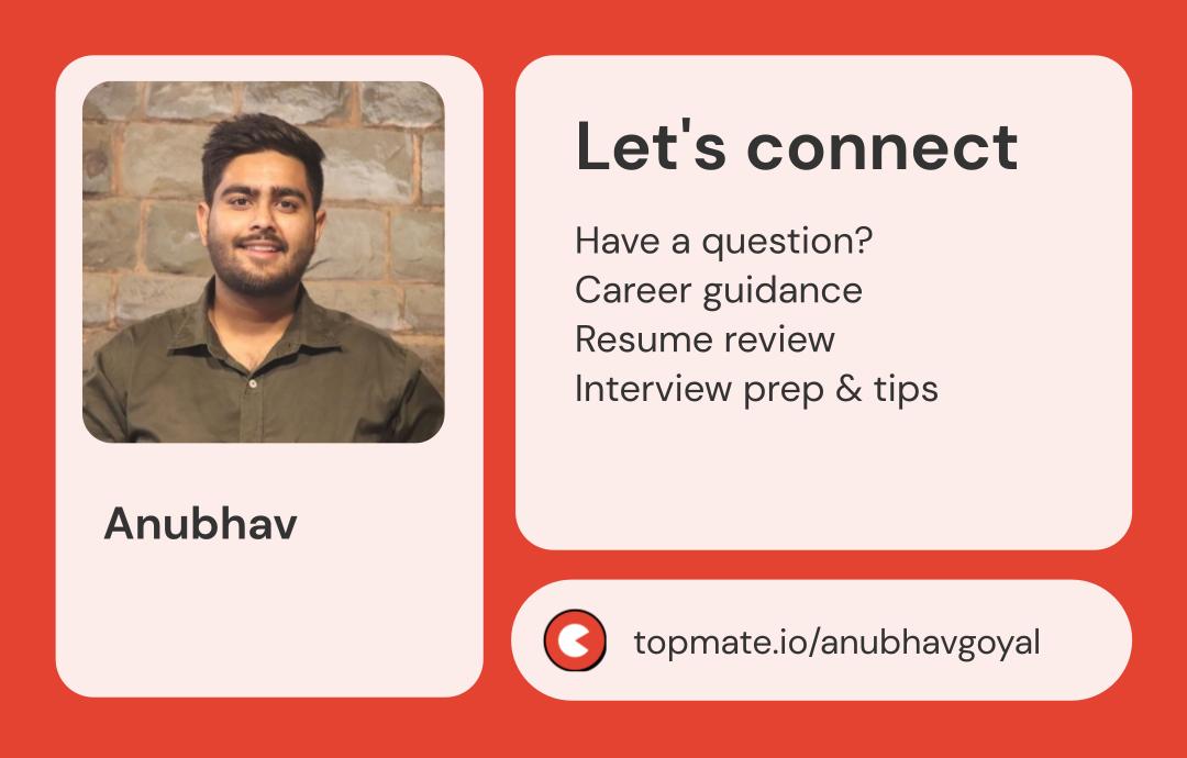 Hey folks!

I've been getting a lot of DMs for guidance, so decided to take action on it.

I'm excited to help folks out and give back to the community via Topmate. Don't hesitate to reach out if you have any questions or just want to say hi!
I'm at topmate.click/r8d9x