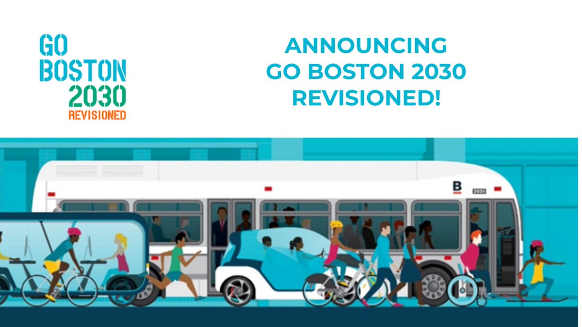 Announcing Go Boston 2030 ReVisioned!  Join us as we assess our progress and identify new projects - visit  boston.gov/go-boston-2030 to learn more and take our online survey!