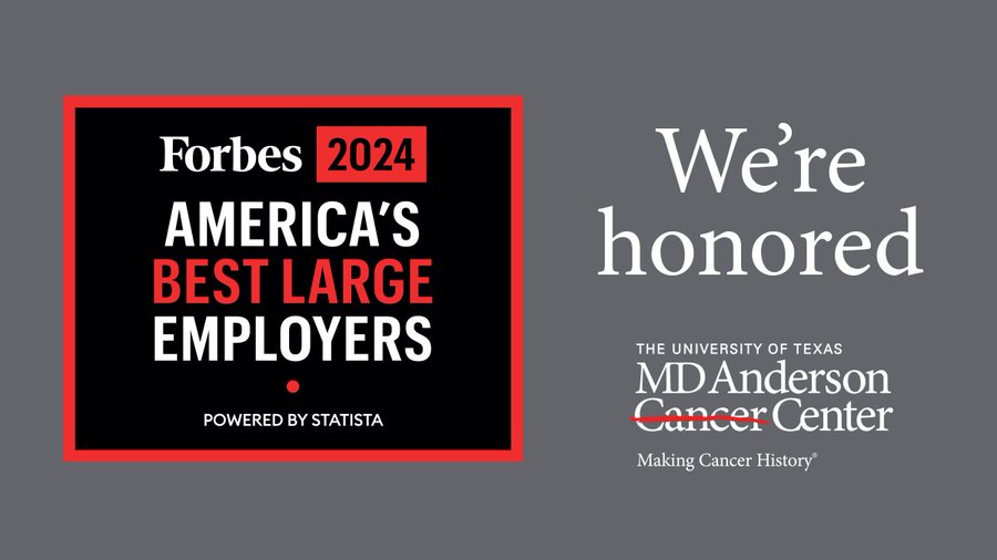 MD Anderson is honored to be named one of America’s Best Large Employers by Forbes.
