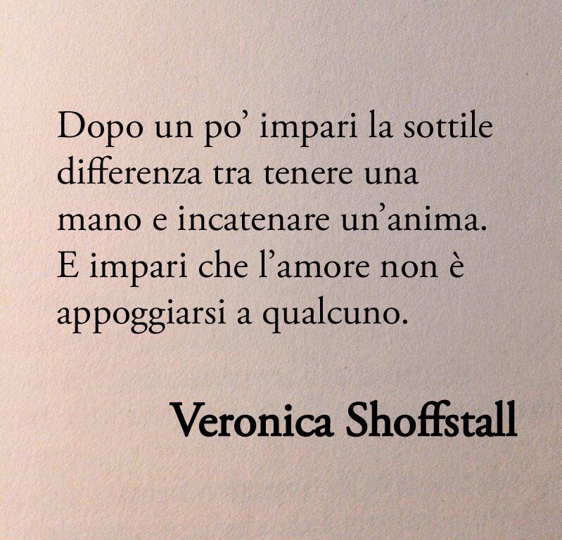 Dopo un po’ impari la sottile differenza tra tenere una mano e incatenare un’anima. E impari che l’amore non è appoggiarsi a qualcuno e la compagnia non è sicurezza. E inizi a imparare che i baci non sono contratti e i doni non sono promesse. E incominci ad accettare le tue