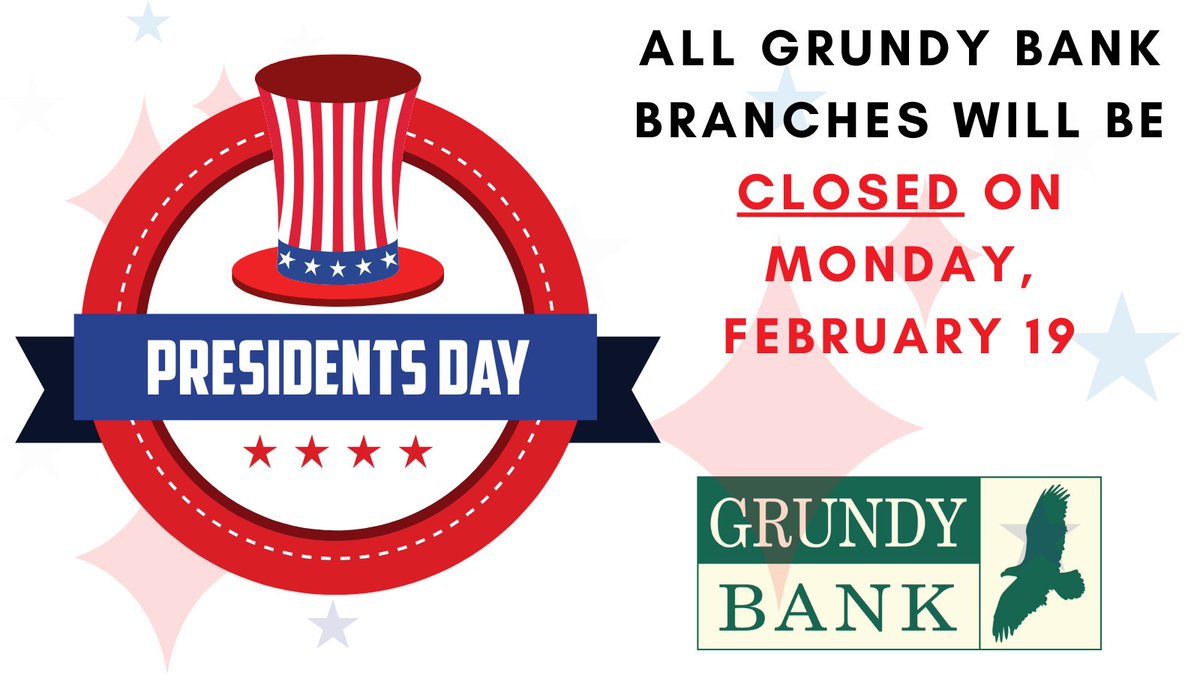 All Grundy Bank branches will be closed on Monday, Feb 19 in observance of President's Day. All branches will reopen on Tuesday, Feb 20. Member FDIC.