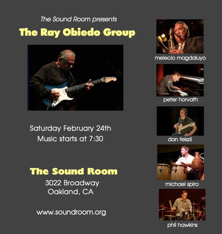 Sat Feb 24
Ray Obiedo Group 
Sound Room

7:30 - 10pm
The Sound Room
3022 Broadway
Oakland, CA
Tix:
eventbrite.com/e/ray-obiedo-g…