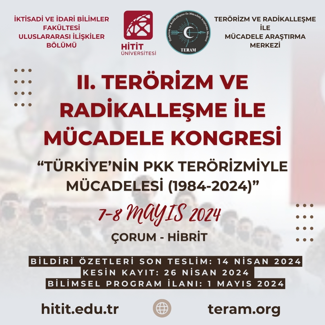 📢İkinci Terörizm ve Radikalleşme ile Mücadele Kongresi, “Türkiye’nin PKK Terörizmiyle Mücadelesi (1984-2024)” özel temasıyla, Hitit Üniversitesi (@HituKurumsal)- Terörizmle ve Radikalleşme ile Mücadele Araştırma Merkezi (TERAM) iş birliğiyle, 07-08 Mayıs 2024 tarihlerinde yüz…