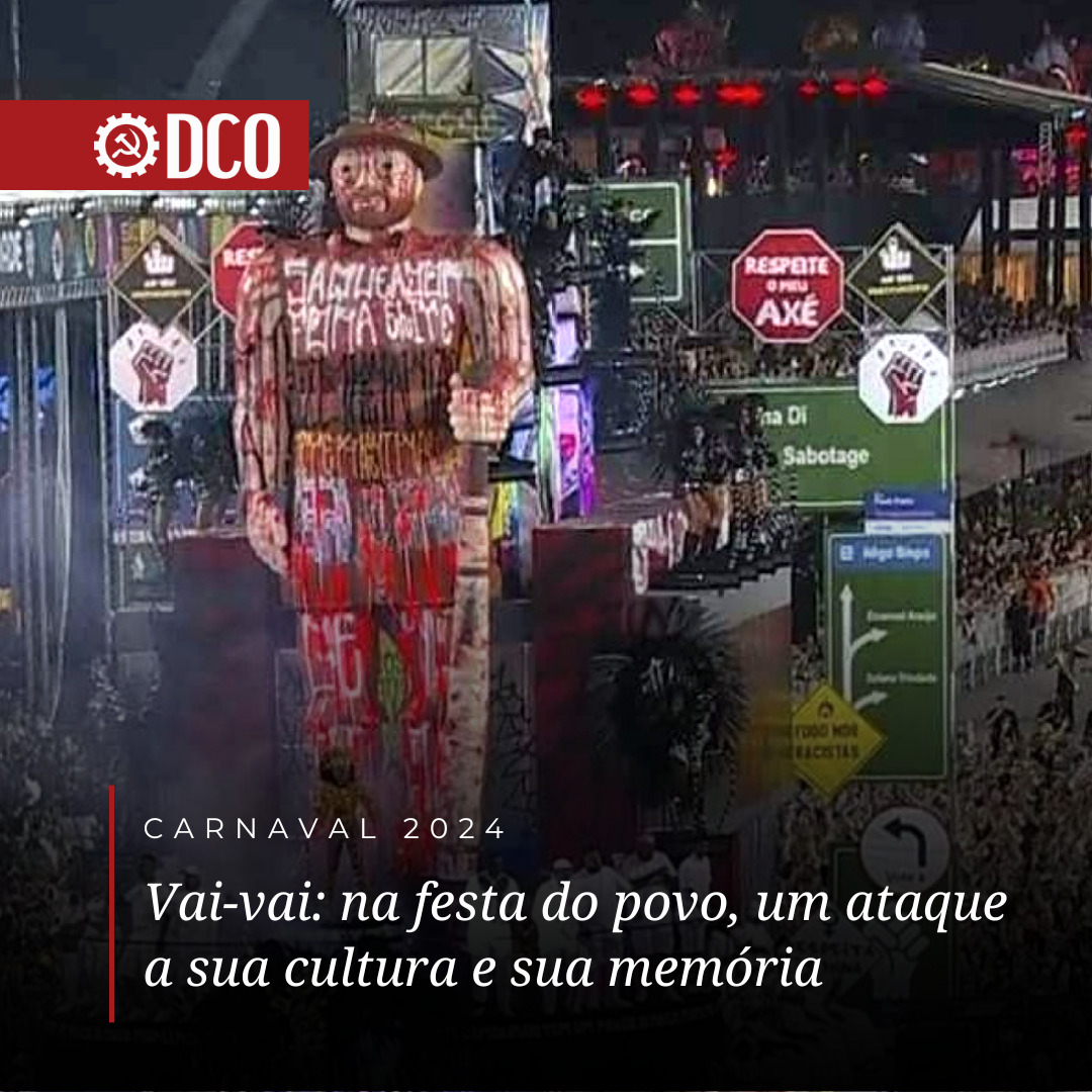 Vai-vai: na festa do povo, um ataque a sua cultura e sua memória - causaoperaria.org.br/2024/vai-vai-n…