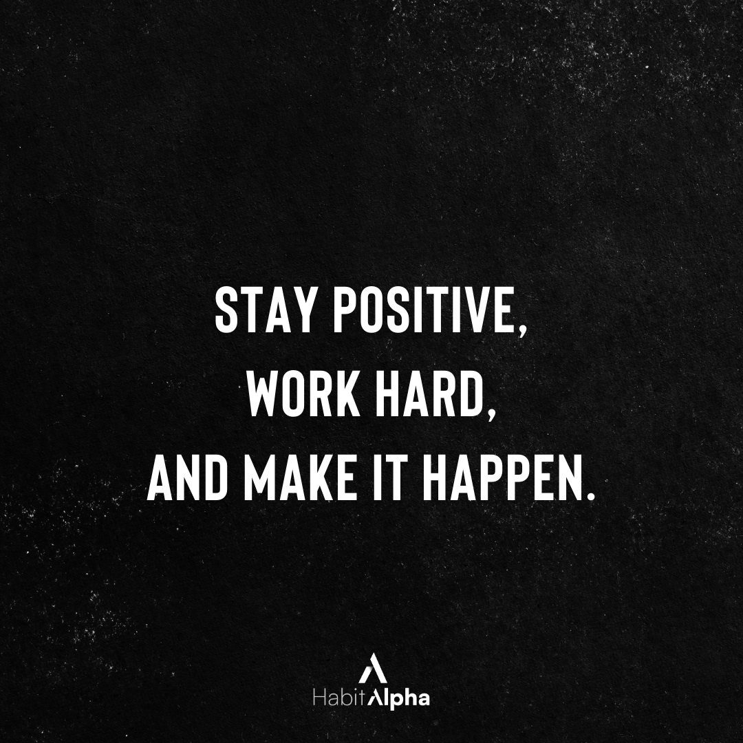 Stay positive, grind relentlessly.

#StayPositive #WorkHardDreamBig #MakeItHappen #HustleMode #PositivityPays #GoalGetters #SuccessMindset #DedicationHasNoLimit #DreamBigWorkHard #AchieveYourGoals #InspirationDaily #MotivationMagic #PersistencePaysOff  #habitalpha