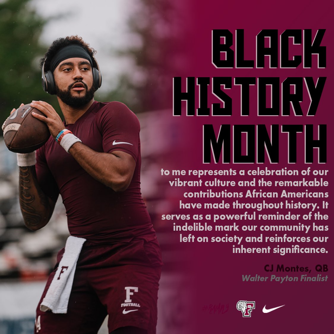 CJ Montes, one of Fordham’s first starting Black quarterbacks and a Walter Payton Finalist in his first season as a Ram. Here is what Black History Month means to him. #RAMILY #BlackHistoryMonth
