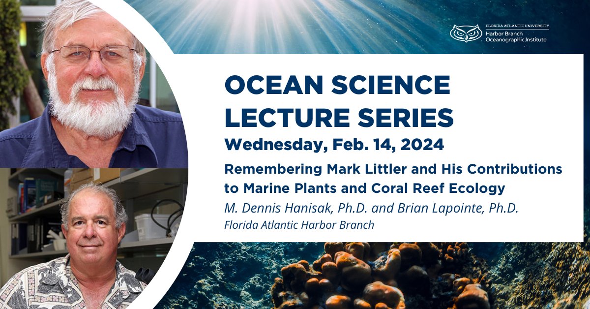 The Ocean Science Lecture Series continues tomorrow with 'Remembering Mark Littler and His Contributions to Marine Plants and Coral Reef Ecology' presented by Brian Lapointe, Ph.D. and M. Dennis Hanisak, Ph.D. Registration is required in advance 👉 bit.ly/3wKw9By