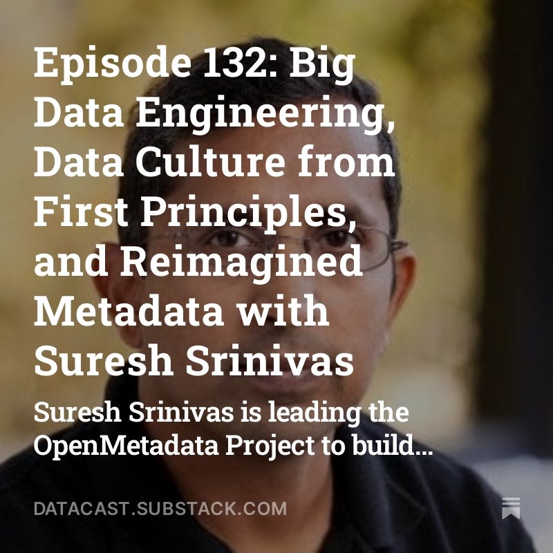 #Datacast E132 features @suresh_m_s. We discussed:
- @hadoop Origins
- @Uber Data Culture
- Lessons from OSS Development
- @open_metadata Evolution

Suresh is redefining metadata with @CollateData. Enjoy!