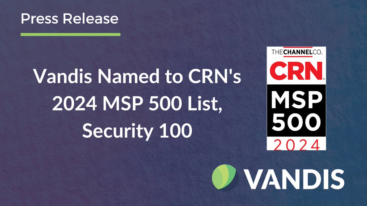 Vandis is pleased to be recognized on <a href="/CRN/">CRN</a>'s 2024 MSP 500 List in the Security 100 category. hubs.ly/Q02kWqXF0